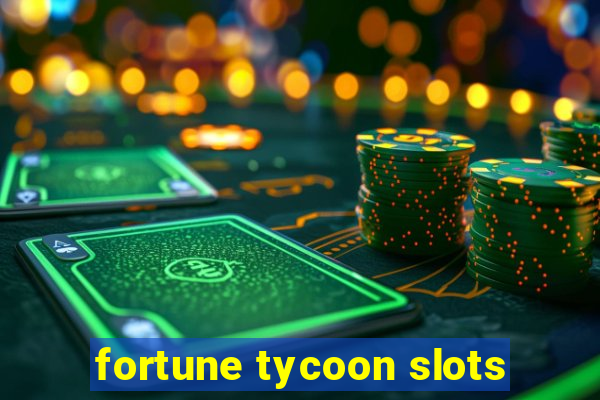 fortune tycoon slots